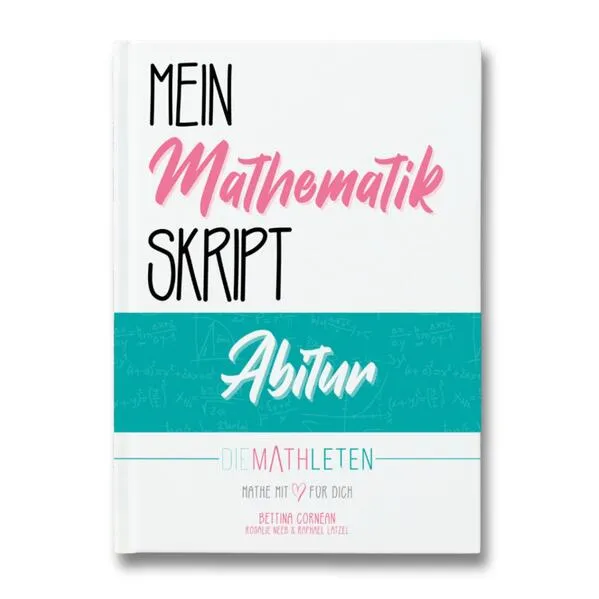 Cover: DIE MATHLETEN Mein Mathematik Skript - Abitur - Bayern, G9