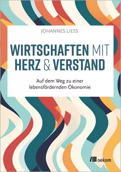 Wirtschaften mit Herz und Verstand</a>