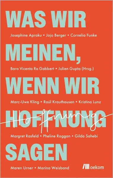 Cover: Was wir meinen, wenn wir Hoffnung sagen