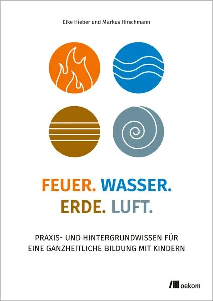 Cover: Feuer. Wasser. Erde. Luft.