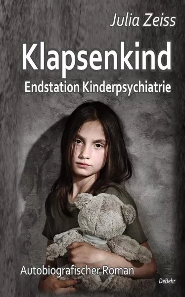 Klapsenkind – Endstation Kinderpsychiatrie - Autobiografischer Roman</a>