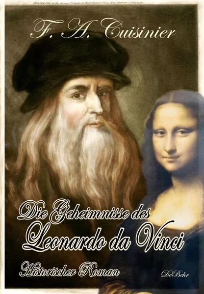 Cover: Die Geheimnisse des Leonardo da Vinci - Historischer Roman