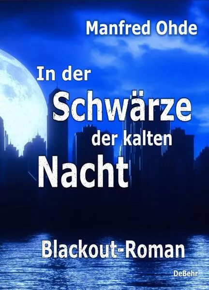 In der Schwärze der kalten Nacht - Blackout-Roman</a>