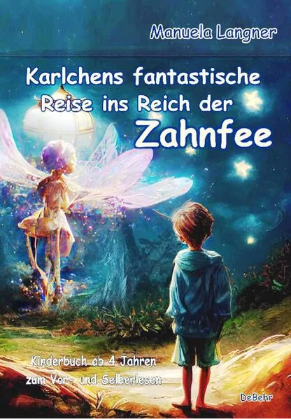 Cover: Karlchens fantastische Reise ins Reich der Zahnfee - Kinderbuch ab 4 Jahren zum Vor- und Selberlesen