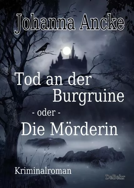 Tod an der Burgruine - oder - Die Mörderin - Kriminalroman</a>