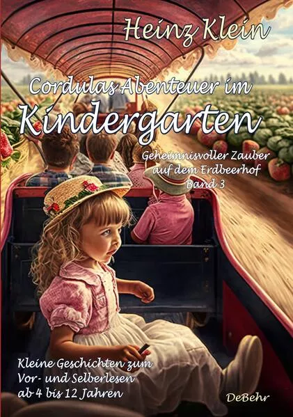 Cover: Cordulas Abenteuer im Kindergarten - Geheimnisvoller Zauber auf dem Erdbeerhof Band 3 - Kleine Geschichten zum Vor- und Selberlesen ab 4 bis 12 Jahren