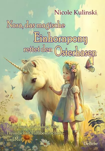 Cover: Nora, das magische Einhornpony, rettet den Osterhasen - Kinderbuch ab 4 Jahren über Freundschaft, Hilfsbereitschaft und Mut