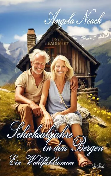 Cover: Schicksalsjahre in den Bergen - Ein Wohlfühlroman