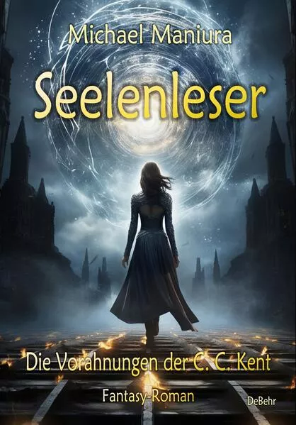 Seelenleser - Die Vorahnungen der C. C. Kent - Fantasy-Roman</a>