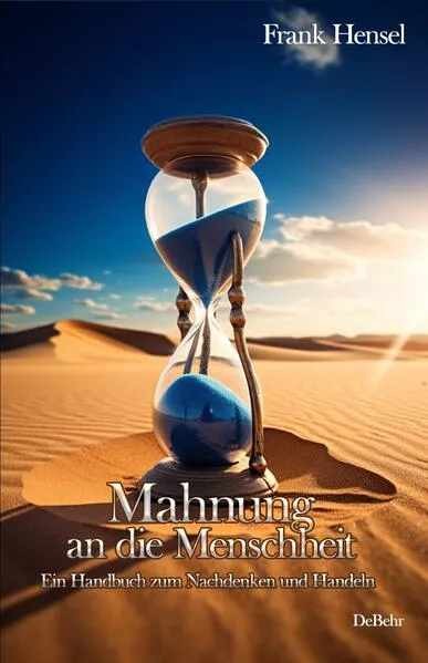 Cover: Mahnung an die Menschheit - Ein Handbuch zum Nachdenken und Handeln