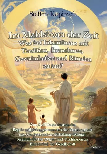 Im Mahlstrom der Zeit - Was hat Inkontinenz mit Tradition, Brauchtum, Gewohnheiten und Ritualen zu tun?</a>