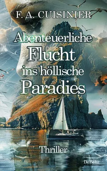 Cover: Abenteuerliche Flucht ins höllische Paradies - Thriller