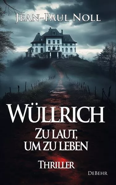 Wüllrich – Zu laut, um zu leben - Thriller