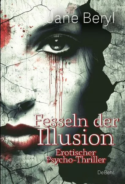 Fesseln der Illusion - Erotischer Psycho-Thriller