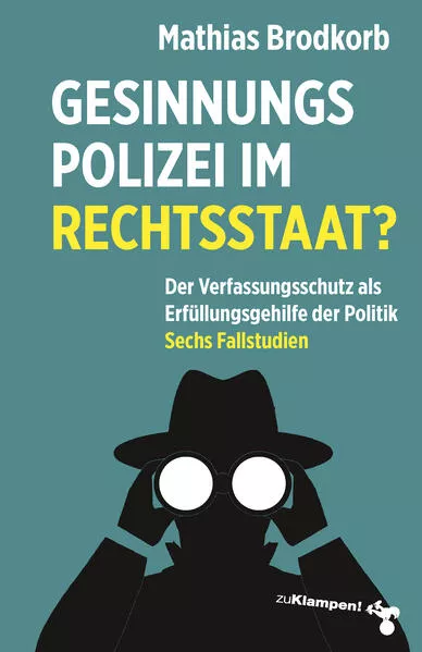 Cover: Gesinnungspolizei im Rechtsstaat?