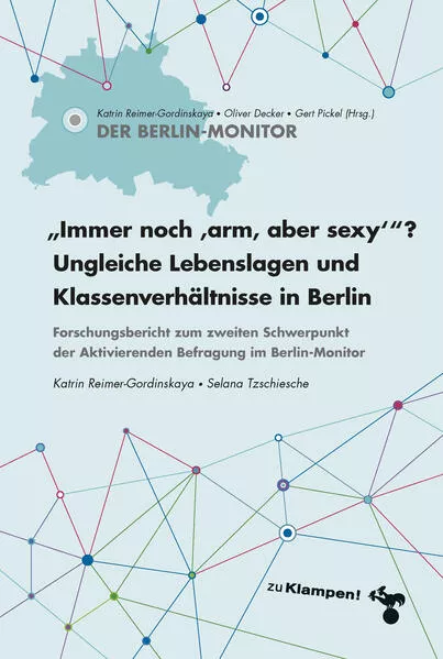 Cover: Immer noch »arm, aber sexy«? Ungleiche Lebenslagen und Klassenverhältnisse in Berlin