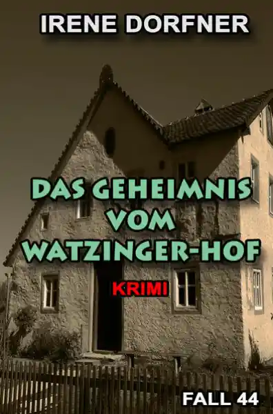 Cover: Das Geheimnis vom Watzinger-Hof