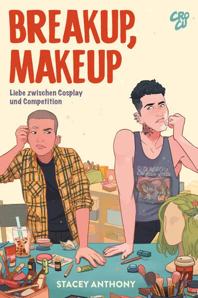 Cover: Breakup, Makeup - Liebe zwischen Cosplay und Competition