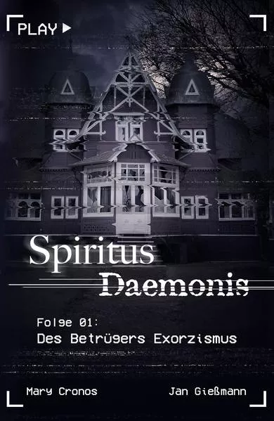 Spiritus Daemonis - Folge 1: Des Betrügers Exorzismus