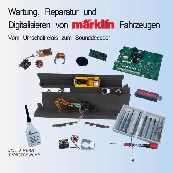 Cover: Wartung, Reparatur und Digitalisieren von Märklin-Fahrzeugen