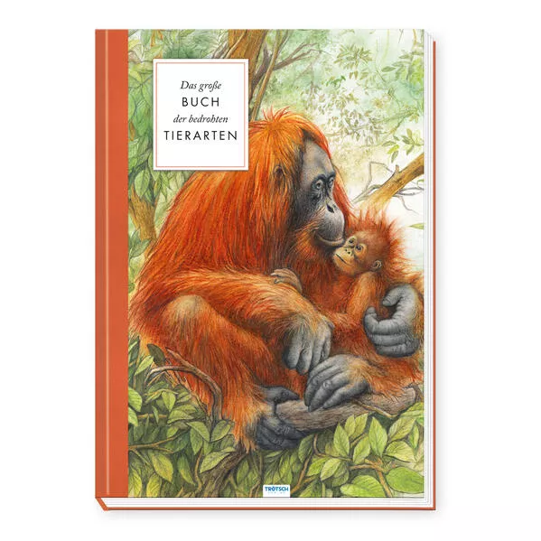 Cover: Trötsch Sachbuch Das große Buch der bedrohten Tierarten