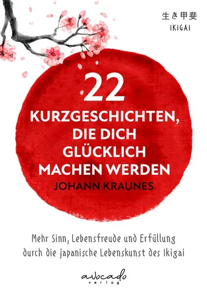 Cover: 22 Kurzgeschichten, die dich glücklich machen werden