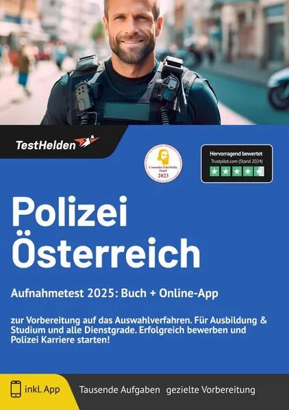 Polizei Österreich Aufnahmetest 2025: Buch + Online-App - zur Vorbereitung auf das Auswahlverfahren. Für Ausbildung & Studium und alle Dienstgrade. Erfolgreich bewerben und Polizei Karriere starten!