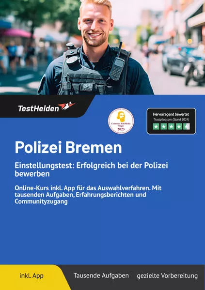 Polizei Bremen Einstellungstest: Bewerbung & Auswahlverfahren meistern! Mathe, Logik, polizeiliches Fachwissen, Konzentration und mehr!