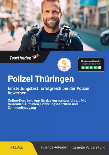 Polizei Thüringen Einstellungstest: Bewerbung & Auswahlverfahren meistern! Mathe, Logik, polizeiliches Fachwissen, Konzentration und mehr!