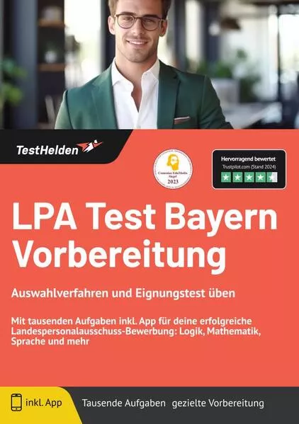LPA Test Bayern Vorbereitung Auswahlverfahren und Eignungstest üben: Mit tausenden Aufgaben inkl. App für deine erfolgreiche Landespersonalausschuss-Bewerbung: Logik, Mathematik, Sprache und mehr