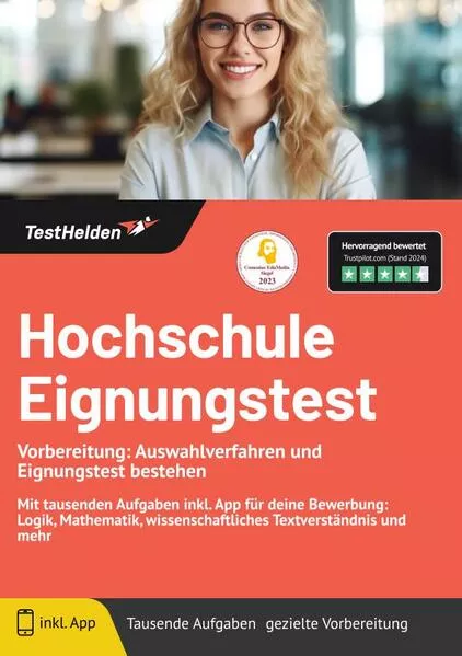 Hochschule Eignungstest Vorbereitung: Auswahlverfahren und Eignungstest bestehen: Mit tausenden Aufgaben inkl. App für deine Bewerbung: Logik, Mathematik, wissenschaftliches Textverständnis und mehr