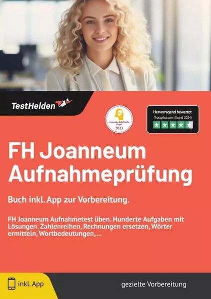 FH Joanneum Aufnahmeprüfung - Buch inkl. App zur Vorbereitung. FH Joanneum Aufnahmetest üben. Hunderte Aufgaben mit Lösungen. Zahlenreihen, Rechnungen ersetzen, Wörter ermitteln, Wortbedeutungen, ...