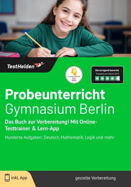 Probeunterricht Gymnasium Berlin: Das Buch zur Vorbereitung! Mit Online-Testtrainer & Lern-App - Hunderte Aufgaben: Deutsch, Mathematik, Logik und mehr