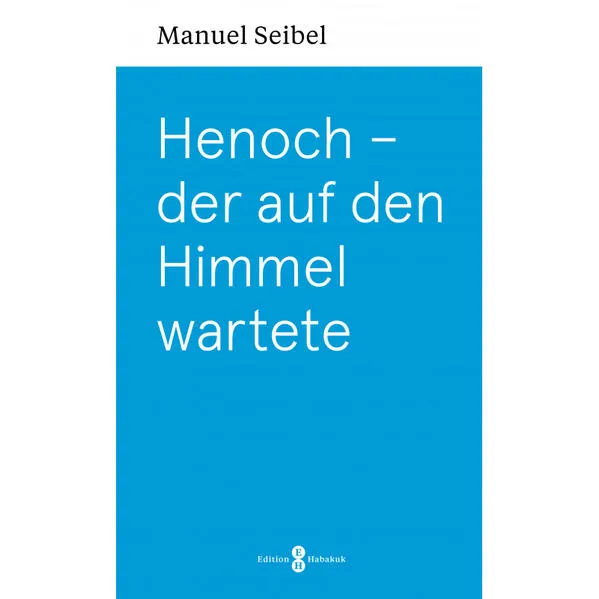 Henoch – der auf den Himmel wartete