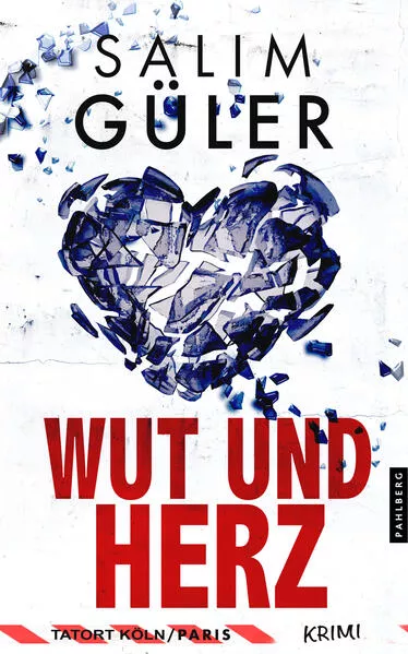 Cover: Wut und Herz - Tatort Köln / Paris