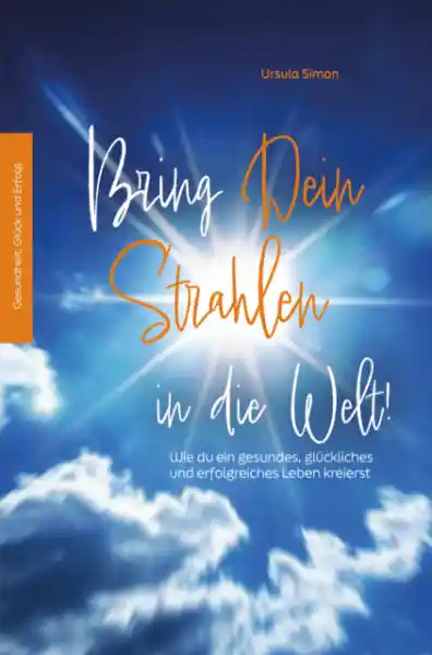 Bring Dein Strahlen in die Welt!</a>