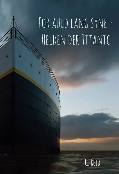Cover: For auld lang syne - Helden der Titanic