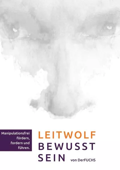 Leitwolf-Bewusst-Sein - Manipulationsfrei fördern, fordern und führen</a>