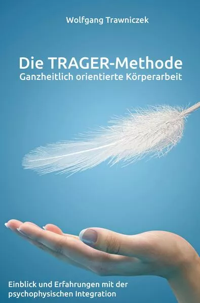 Ganzheitlich orientierte Körperarbeit - Die TRAGER-Methode</a>