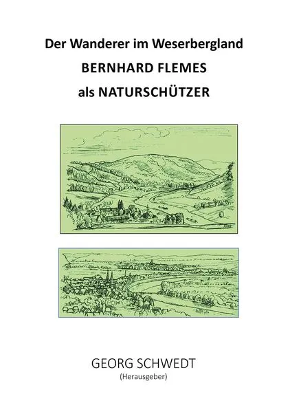 Der Wanderer im Weserbergland – Bernhard Flemes als Naturschützer