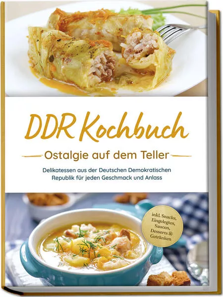 DDR Kochbuch: Ostalgie auf dem Teller - Delikatessen aus der Deutschen Demokratischen Republik für jeden Geschmack und Anlass - inkl. Snacks, Eingelegtes, Saucen, Desserts &amp; Getränken</a>