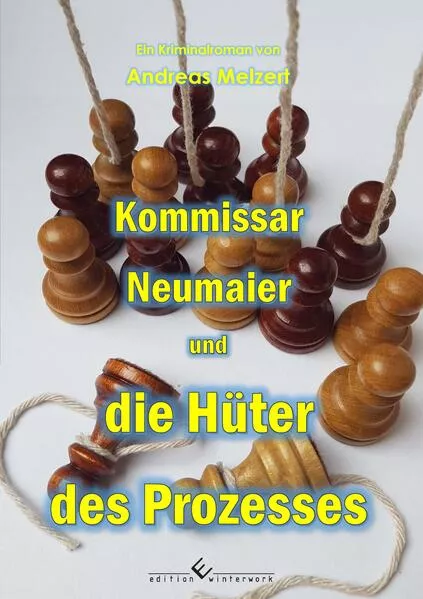 Kommissar Neumaier und die Hüter des Prozesses