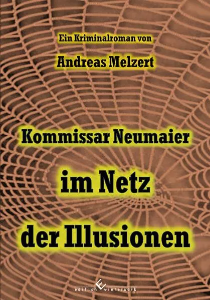 Kommissar Neumaier im Netz der Illusionen