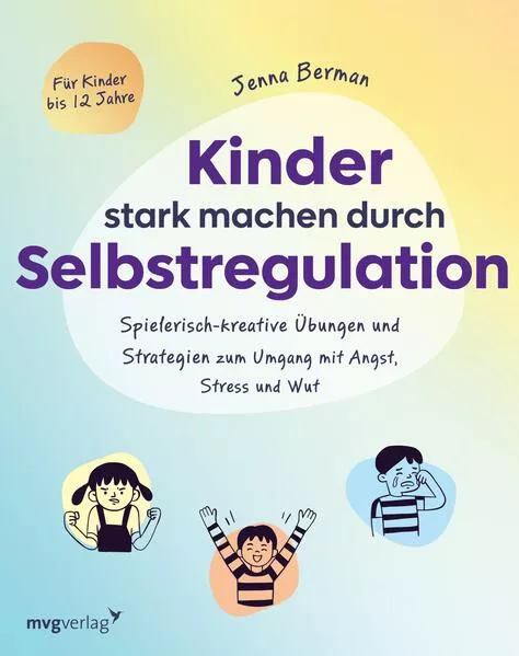 Cover: Kinder stark machen durch Selbstregulation