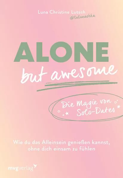 Alone but awesome – die Magie von Solo-Dates