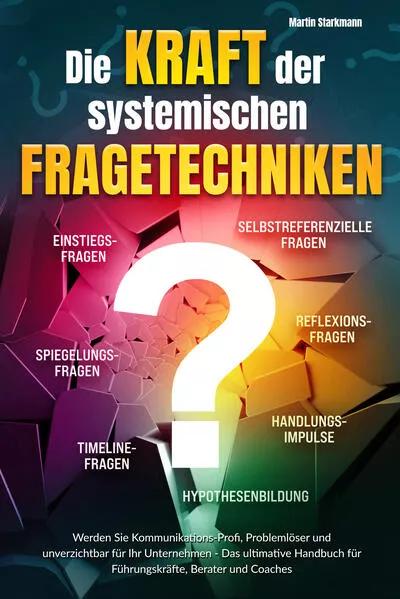 Die Kraft der systemischen Fragetechniken