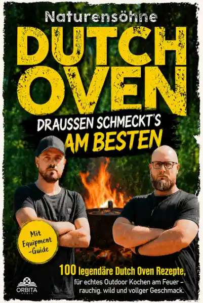 Dutch Oven Rezeptbuch – Draußen schmeckt’s am besten