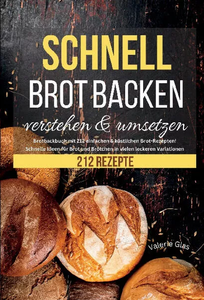 Schnell Brot backen verstehen & umsetzen