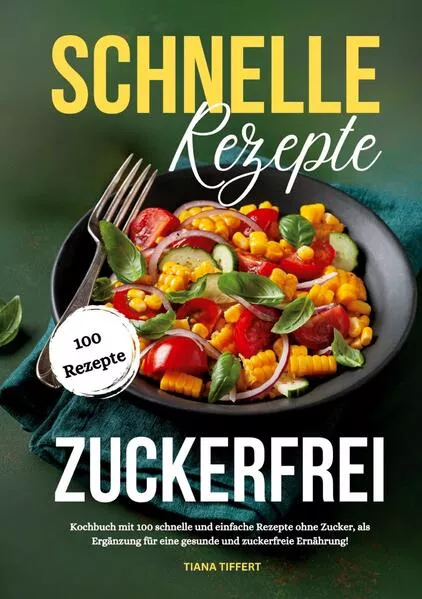 Schnelle Rezepte zuckerfrei