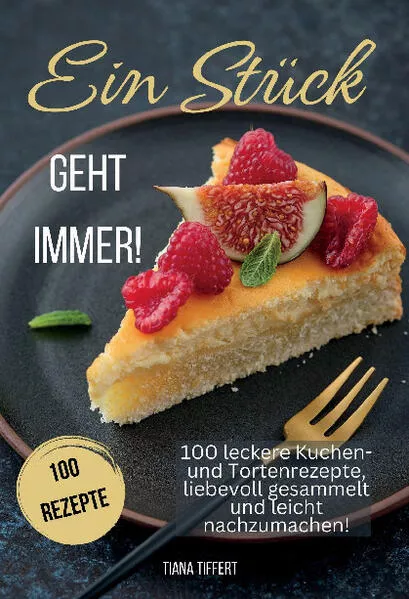 Ein Stück geht immer!